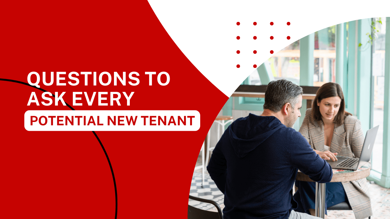 3 Questions to Ask Every Potential New Tenant